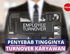 Apa Yang Dimaksud Turnover Karyawan