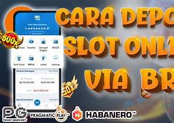 Cara Main Slot Dan Ambil Uangnya Di Bank Bri